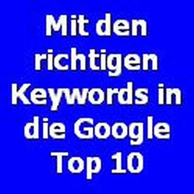 Mit den richtigen Keywords in die Google Top 10